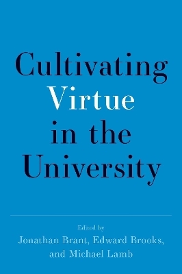 Cultivating Virtue in the University - 