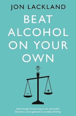 Beat alcohol on your own - Jon Lackland