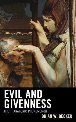 Evil and Givenness - Brian W. Becker