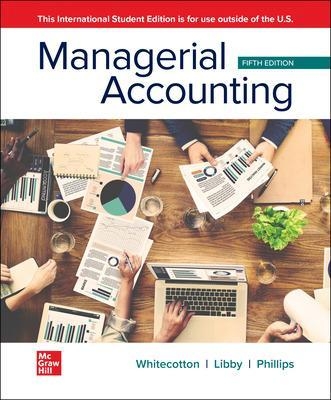 Managerial Accounting ISE - Stacey Whitecotton, Robert Libby, Fred Phillips