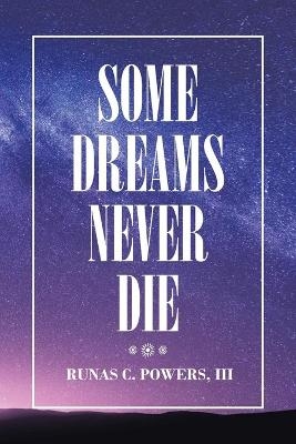 Some Dreams Never Die - Runas C Powers  III