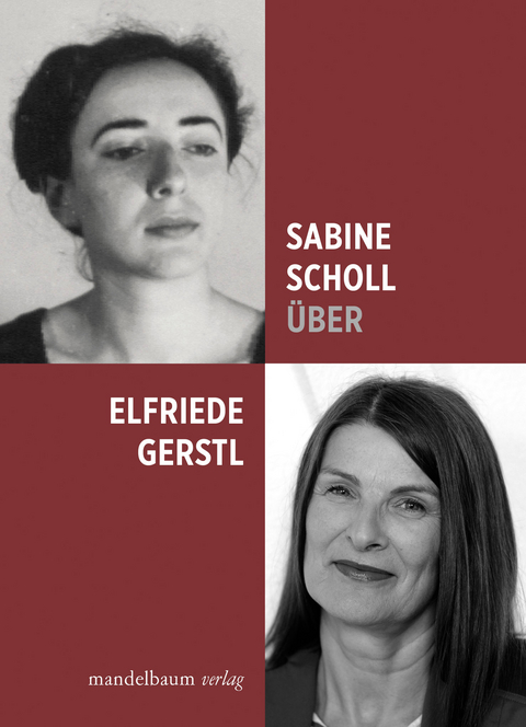 Über Elfriede Gerstl - Sabine Scholl, Elfriede Gerstl