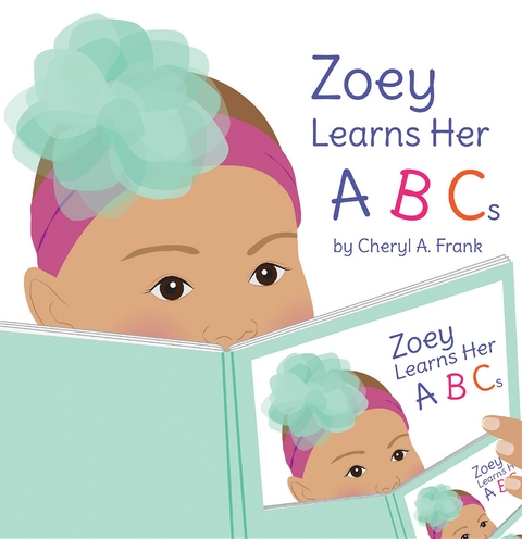 Zoey Learns Her ABCs -  Cheryl A. Frank