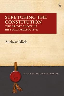 Stretching the Constitution - Dr Andrew Blick