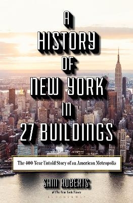 A History of New York in 27 Buildings - Sam Roberts