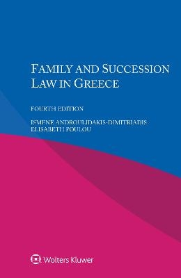 Family and Succession Law in Greece - Ismene Androulidakis-Dimitriadis, Elisabeth Poulou