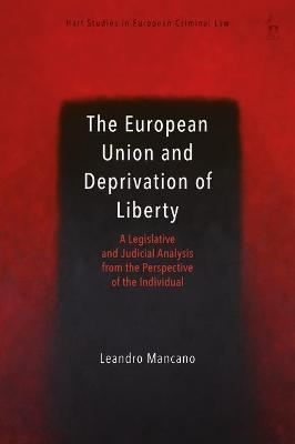 The European Union and Deprivation of Liberty - Dr Leandro Mancano