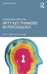 Fifty Key Thinkers in Psychology - Forsythe, Alexandra