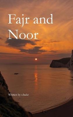 Fajr and Noor -  S Hukr