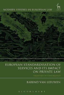 European Standardisation of Services and its Impact on Private Law - Dr Barend Van Leeuwen