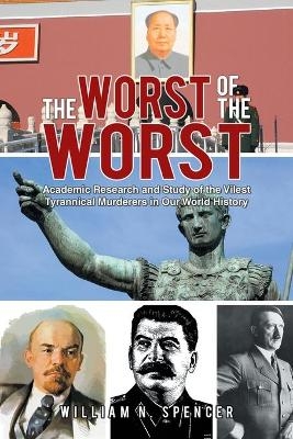 The Worst of the Worst - William N Spencer