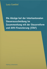 Die Abzüge bei der interkantonalen Steuerausscheidung im Zusammenhang mit der Steuerreform und AHV-Finanzierung (STAF) - Luca Contini