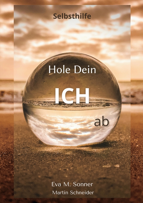 Hole Dein ICH ab - Eva Sonner