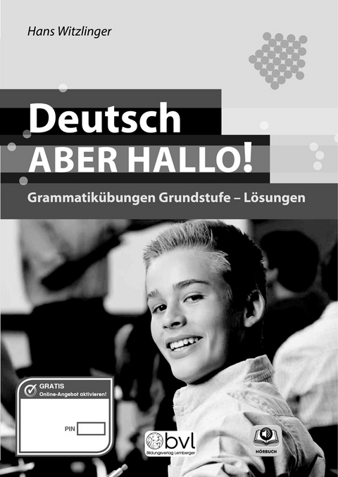 Deutsch - Aber hallo! - Grammatikübungen Grundstufe: Lösungsband - Hans Witzlinger