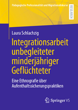 Integrationsarbeit unbegleiteter minderjähriger Geflüchteter - Laura Schlachzig