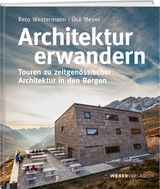 Architektur erwandern - Reto Westermann, Üsé Meyer