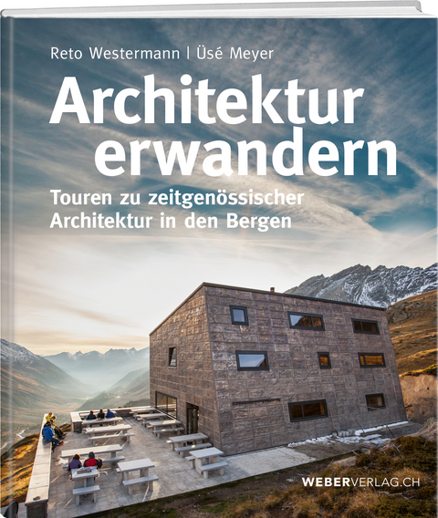 Architektur erwandern - Reto Westermann, Üsé Meyer