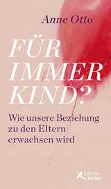 Für immer Kind? - Anne Otto