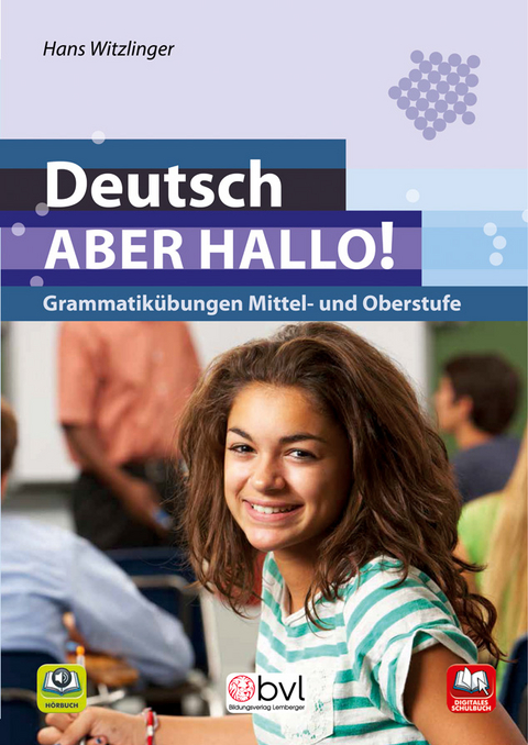 Deutsch - Aber hallo! - Grammatikübungen Mittel- und Oberstufe - Hans Witzlinger