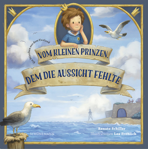 Vom kleinen Prinzen, dem die Aussicht fehlte - Renate Schiller