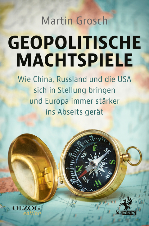 Geopolitische Machtspiele - Martin Grosch