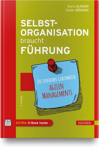 Selbstorganisation braucht Führung - Boris Gloger; Dieter Rösner