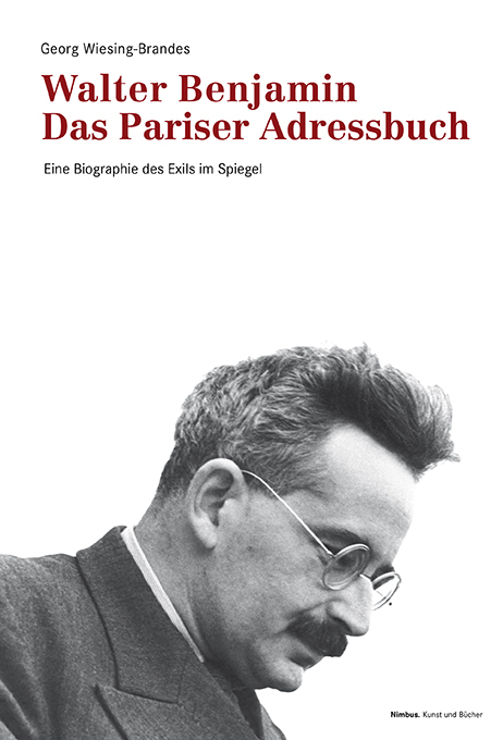 Walter Benjamin. Das Pariser Adressbuch - Georg Wiesing-Brandes