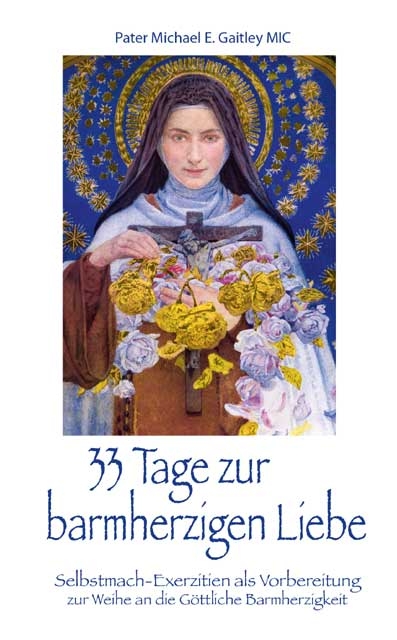 33 Tage zur barmherzigen Liebe - Michael E. Gaitley