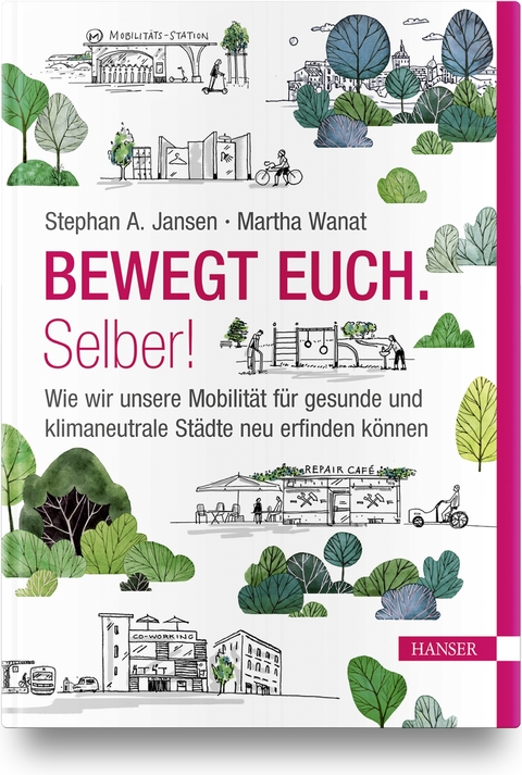 Bewegt Euch. Selber! - Stephan Jansen, Martha Wanat