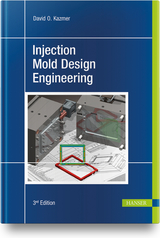 Injection Mold Design Engineering - David O. Kazmer