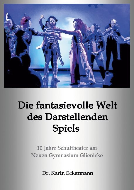 Die fantasievolle Welt des Darstellenden Spiels - Karin Eckermann