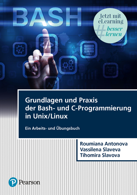 Grundlagen und Praxis der Bash-und C-Programmierung in Unix/Linux - Roumiana Hristova Antonova, Vassilena Iordanova Slaveva, Tihomira Encheva Slavova