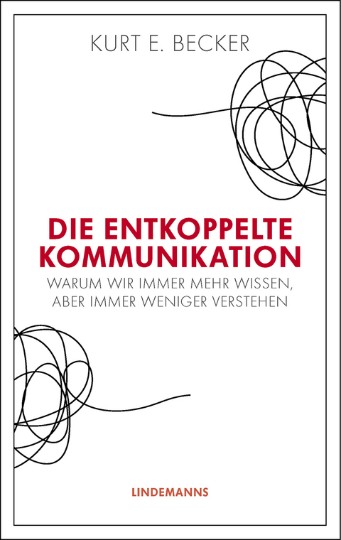 Die entkoppelte Kommunikation - Kurt E. Becker