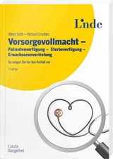 Vorsorgevollmacht - Patientenverfügung - Sterbeverfügung - Erwachsenenvertretung - Alfred Veith, Michael Doschko