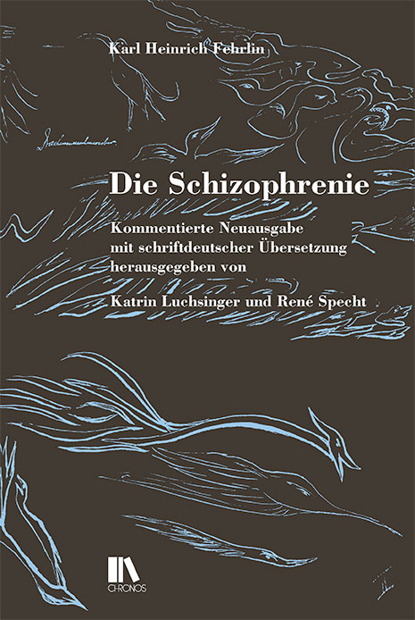 Die Schizophrenie - Karl Heinrich Fehrlin