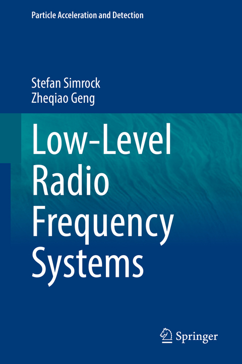 Low-Level Radio Frequency Systems - Stefan Simrock, Zheqiao Geng