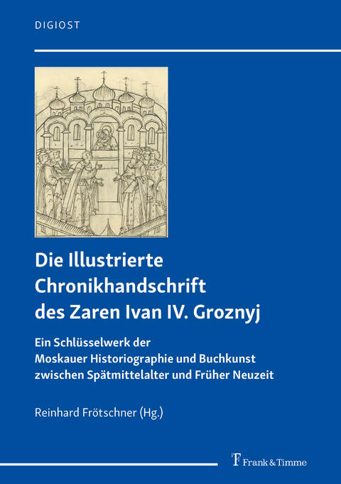 Die Illustrierte Chronikhandschrift des Zaren Ivan IV. Groznyj - 