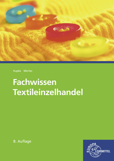 Fachwissen Textileinzelhandel - Timo Hontheim, Marianne Hornberger, Hannelore Eberle, Elke Gonser, Renate Kupke, Ursula Mertes, Christian Diedrichs