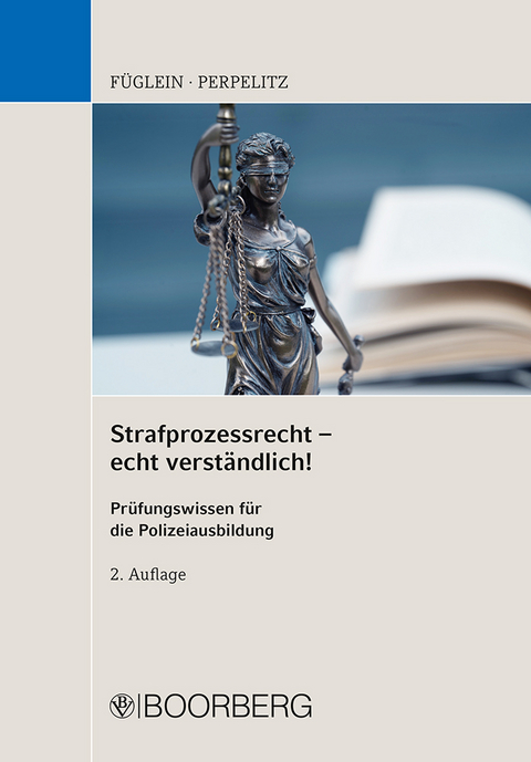 Strafprozessrecht - echt verständlich! - Frank Füglein, Sabrina Perpelitz