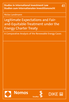 Legitimate Expectations and Fair-and-Equitable-Treatment under the Energy Charter Treaty - Niclas Landmann