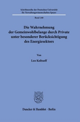 Die Wahrnehmung der Gemeinwohlbelange durch Private unter besonderer Berücksichtigung des Energiesektors. - Leo Koltsoff