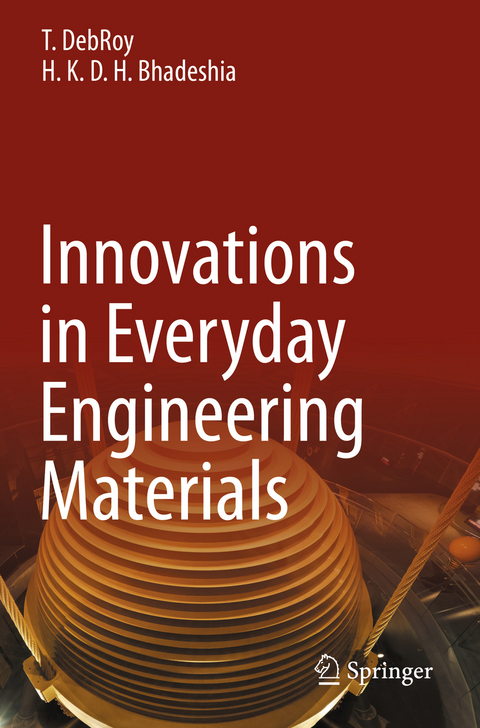 Innovations in Everyday Engineering Materials - T. DebRoy, H. K. D. H. Bhadeshia