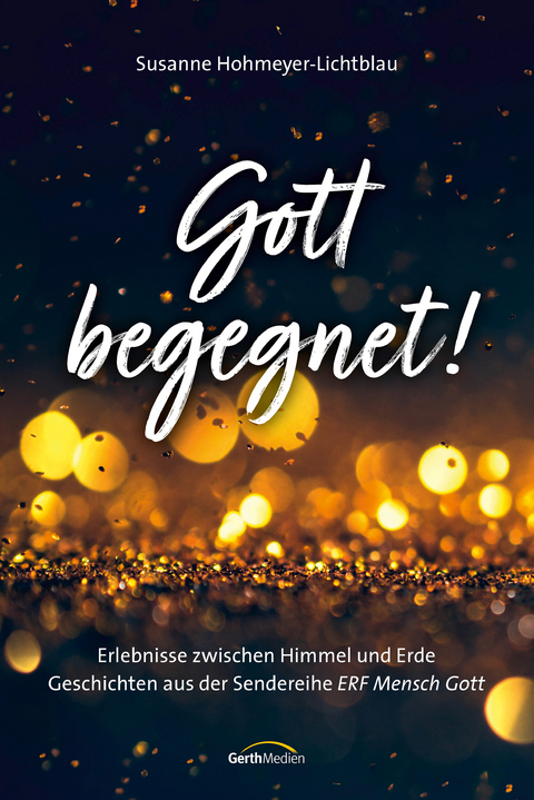 Gott begegnet! - Susanne Hohmeyer-Lichtblau