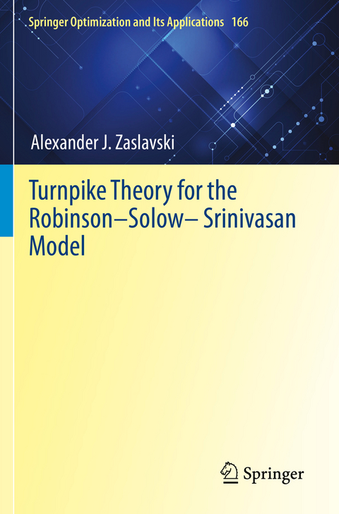 Turnpike Theory for the Robinson–Solow–Srinivasan Model - Alexander J. Zaslavski