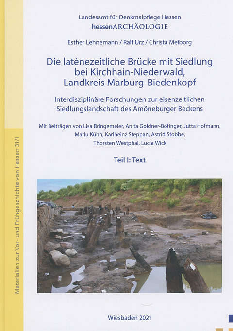 Die latènezeitliche Brücke mit Siedlung bei Kirchhain-Niederwald, Landkreis Marburg-Biedenkopf - Esther Lehnemann, Ralf Urz, Christa Meiborg