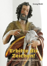 Erbitte dir Zeichen! - Georg Bickl