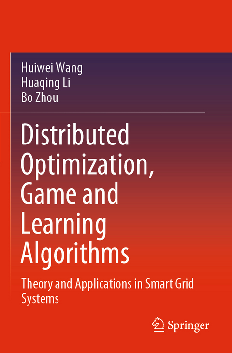 Distributed Optimization, Game and Learning Algorithms - Huiwei Wang, Huaqing Li, Bo Zhou