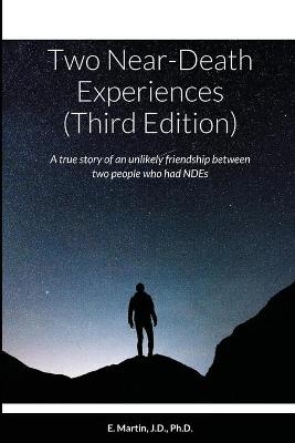 Two Near-Death Experiences (Third Edition) - E Martin