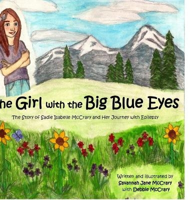 The Girl with the Big Blue Eyes - Savannah Jane McCrary, Debbie McCrary