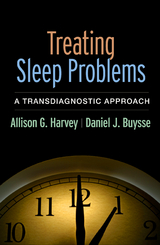 Treating Sleep Problems -  Daniel J. Buysse,  Allison G. Harvey